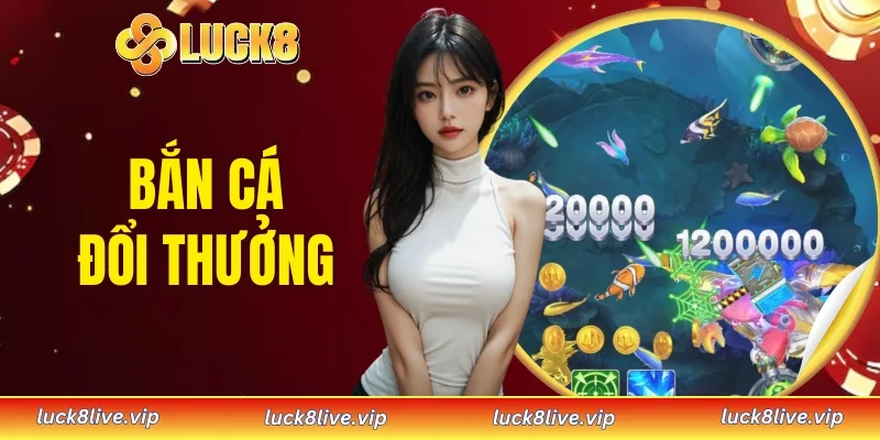 Bắn cá đổi thưởng