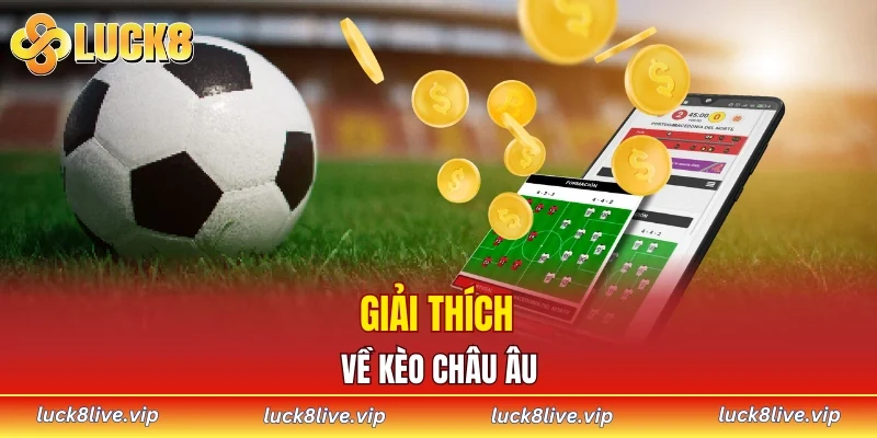 Giải thích về kèo Châu Âu