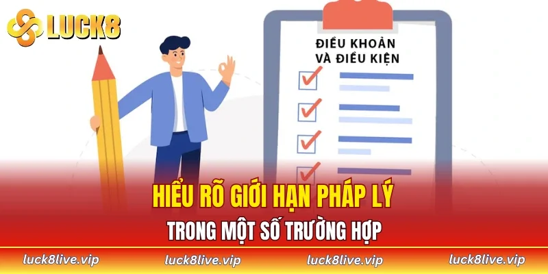 Hiểu rõ giới hạn pháp lý trong một số trường hợp