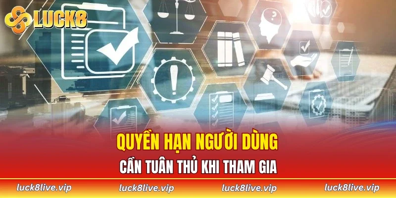 Quyền hạn người dùng cần tuân thủ khi tham gia